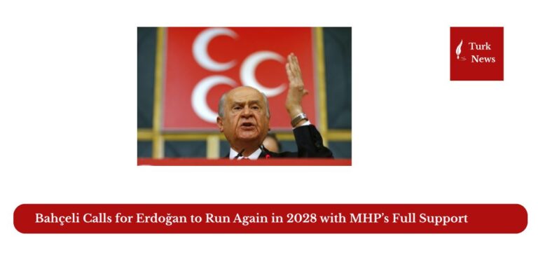 Bahçeli Calls for Erdoğan to Run Again in 2028 with MHP’s Full Support