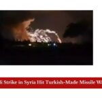 Report: Israeli Strike in Syria Hit Turkish-Made Missile Warehouse
