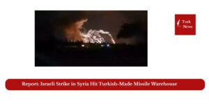 Report: Israeli Strike in Syria Hit Turkish-Made Missile Warehouse