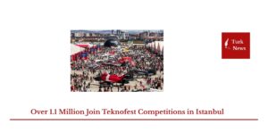 Over 1.1 Million Join Teknofest Competitions in Istanbul